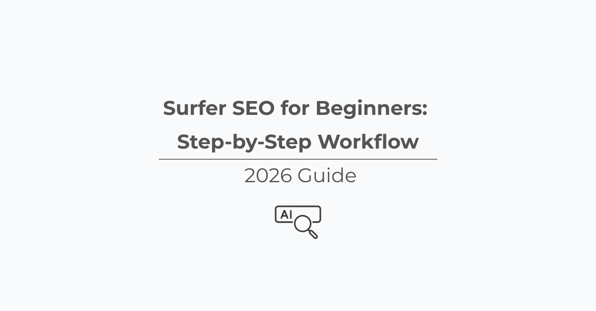 Surfer SEO for Beginners: Step-by-Step Workflow (2026 Guide)